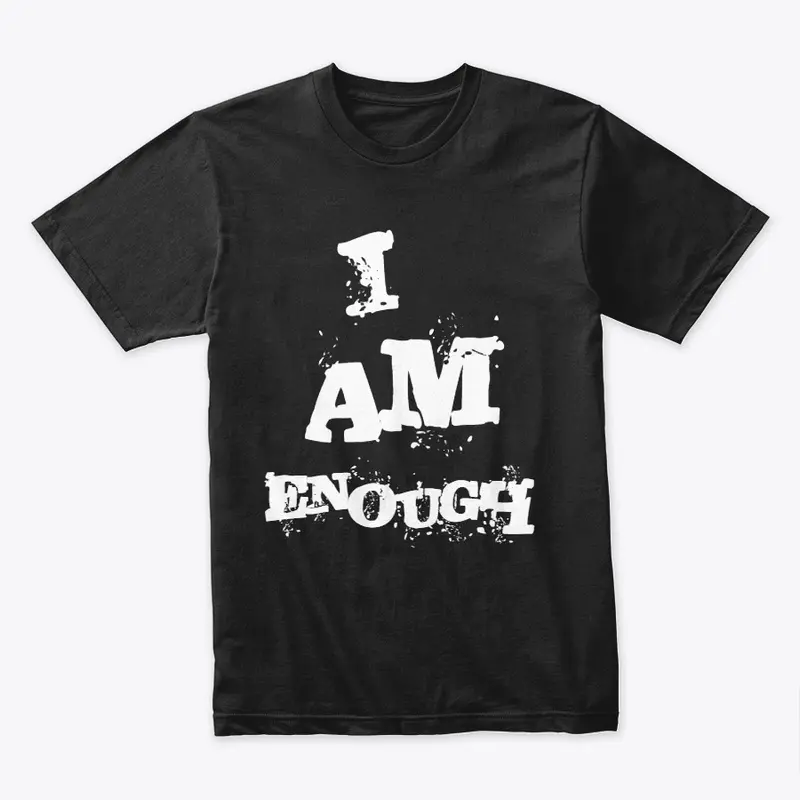 I AM ENOUGH